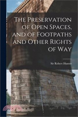 The Preservation of Open Spaces, and of Footpaths and Other Rights of Way