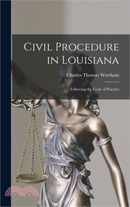 Civil Procedure in Louisiana: Following the Code of Practice