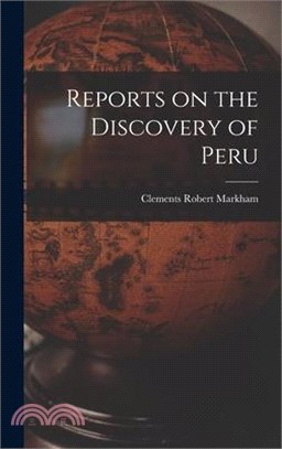 Reports on the Discovery of Peru