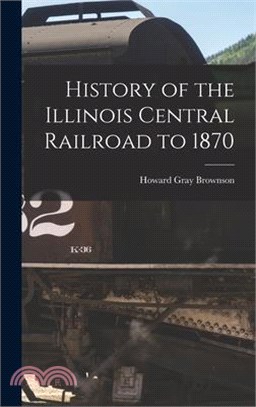 History of the Illinois Central Railroad to 1870