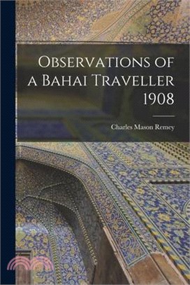 Observations of a Bahai Traveller 1908