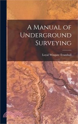 A Manual of Underground Surveying