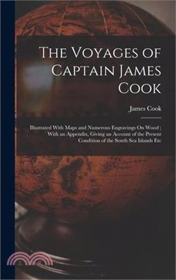 The Voyages of Captain James Cook: Illustrated With Maps and Numerous Engravings On Wood; With an Appendix, Giving an Account of the Present Condition