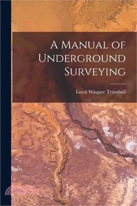 A Manual of Underground Surveying