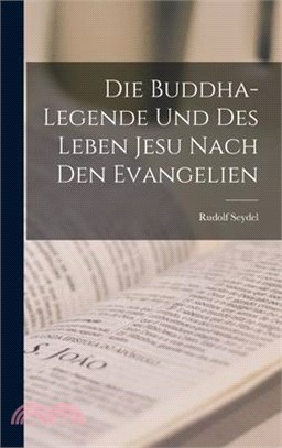 Die Buddha-Legende Und Des Leben Jesu Nach Den Evangelien