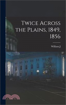 Twice Across the Plains, 1849, 1856