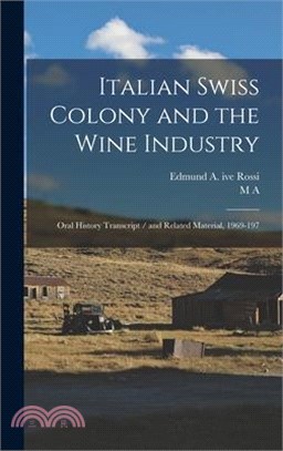 Italian Swiss Colony and the Wine Industry: Oral History Transcript / and Related Material, 1969-197