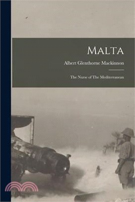 Malta: The Nurse of The Mediterranean