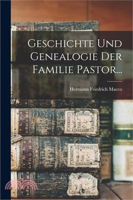 Geschichte Und Genealogie Der Familie Pastor...