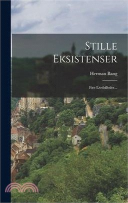 Stille Eksistenser: Fire Livsbilleder...