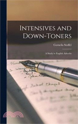 Intensives and Down-toners: A Study in English Adverbs