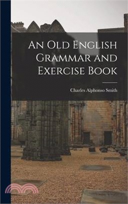 An Old English Grammar and Exercise Book