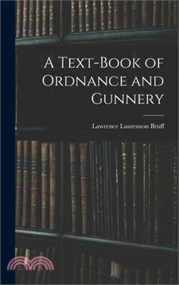 A Text-Book of Ordnance and Gunnery