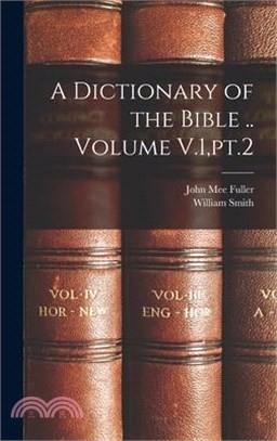 A Dictionary of the Bible .. Volume V.1, pt.2