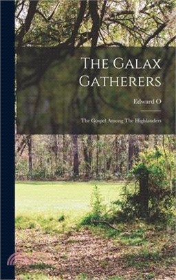 The Galax Gatherers: The Gospel Among The Highlanders