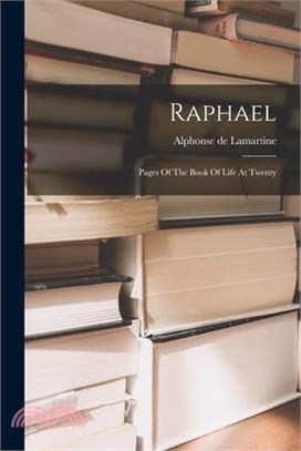 Raphael: Pages Of The Book Of Life At Twenty