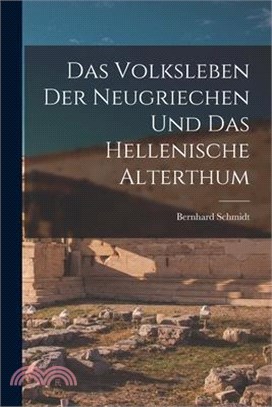 Das Volksleben der Neugriechen und das Hellenische Alterthum