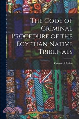The Code of Criminal Procedure of the Egyptian Native Tribunals