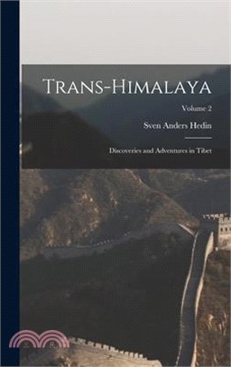 Trans-Himalaya: Discoveries and Adventures in Tibet; Volume 2