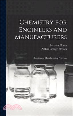 Chemistry for Engineers and Manufacturers: Chemistry of Manufacturing Processes