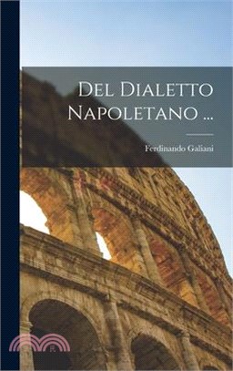 Del Dialetto Napoletano ...