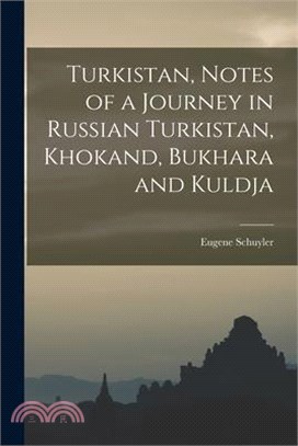 Turkistan, Notes of a Journey in Russian Turkistan, Khokand, Bukhara and Kuldja