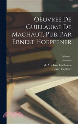 OEuvres de Guillaume de Machaut, pub. par Ernest Hoepffner; Volume 1