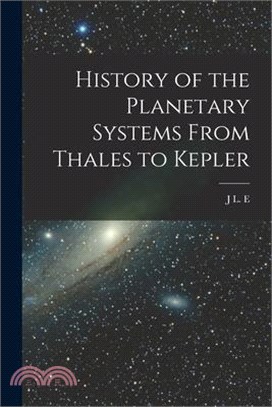 History of the Planetary Systems From Thales to Kepler