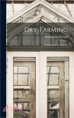 Dry-Farming: Its Principles and Practice