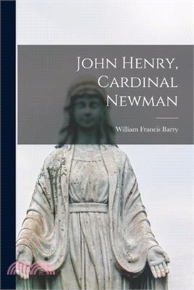 John Henry, Cardinal Newman