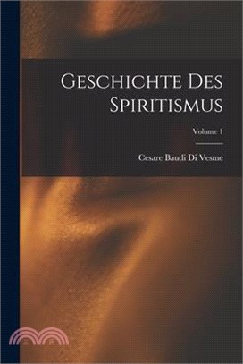 Geschichte Des Spiritismus; Volume 1