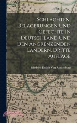 Schlachten, Belagerungen und Gefechte in Deutschland und den angrenzenden Ländern, Dritte Auflage