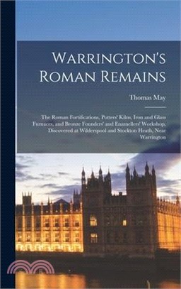 Warrington's Roman Remains: The Roman Fortifications, Potters' Kilns, Iron and Glass Furnaces, and Bronze Founders' and Enamellers' Workshop, Disc