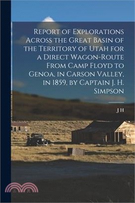 Report of Explorations Across the Great Basin of the Territory of Utah for a Direct Wagon-route From Camp Floyd to Genoa, in Carson Valley, in 1859, b