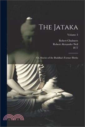 The Jataka; or, Stories of the Buddha's Former Births; Volume 3