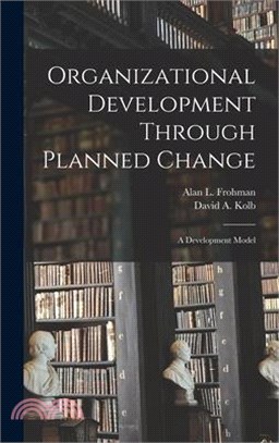Organizational Development Through Planned Change: A Development Model