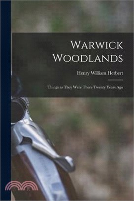 Warwick Woodlands: Things as they Were There Twenty Years Ago