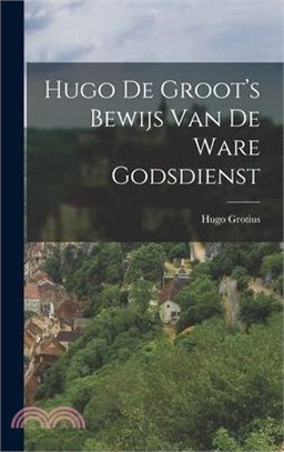 Hugo de Groot's Bewijs van de Ware Godsdienst