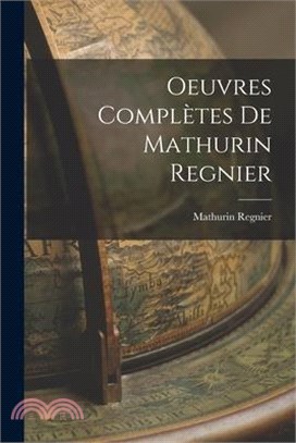 Oeuvres Complètes de Mathurin Regnier