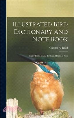 Illustrated Bird Dictionary and Note Book: Water Birds, Game Birds and Birds of Prey