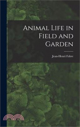 Animal Life in Field and Garden