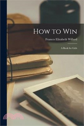 How to Win: A Book for Girls