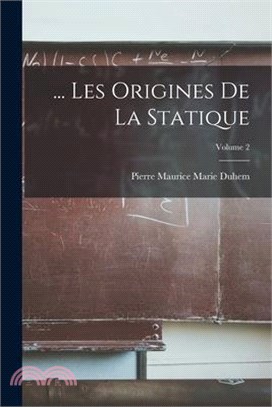 ... Les Origines De La Statique; Volume 2