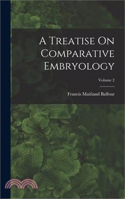 A Treatise On Comparative Embryology; Volume 2