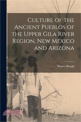 Culture of the Ancient Pueblos of the Upper Gila River Region, New Mexico and Arizona