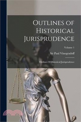Outlines of Historical Jurisprudence: Outlines Of Historical Jurisprudence; Volume 1