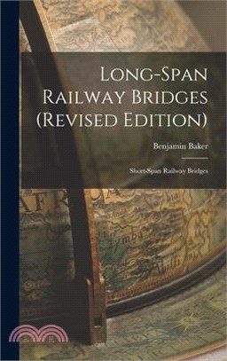 Long-Span Railway Bridges (Revised Edition): Short-Span Railway Bridges