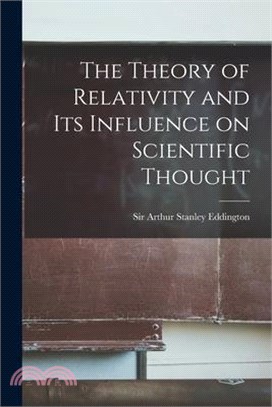 The Theory of Relativity and its Influence on Scientific Thought