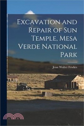 Excavation and Repair of Sun Temple, Mesa Verde National Park