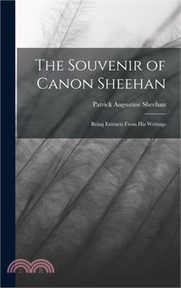 The Souvenir of Canon Sheehan: Being Extracts From his Writings